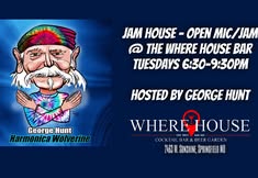 Jam House Open Mic/Jam @ Where House Bar Hosted By George Hunt
